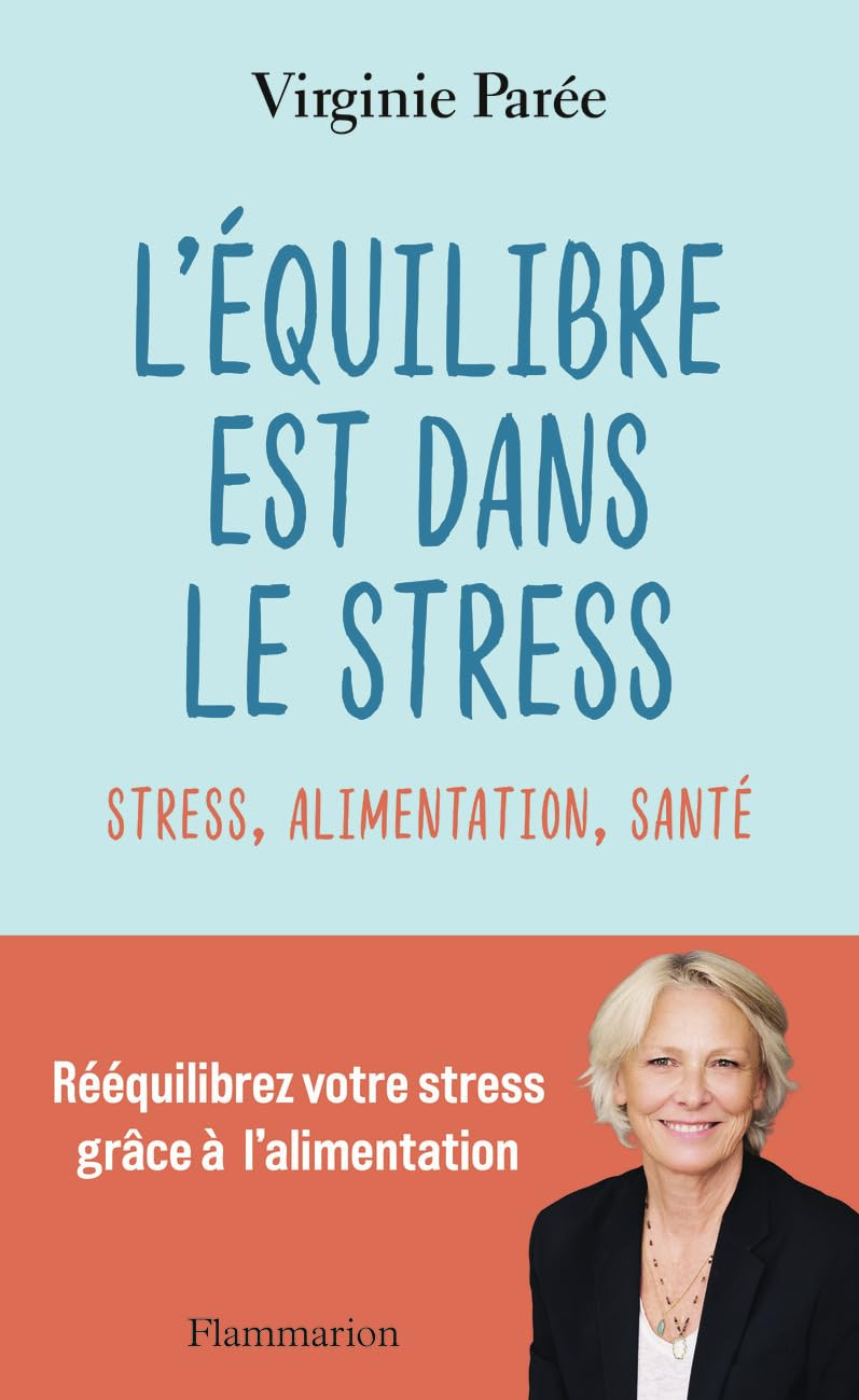 L'équilibre est dans le stress : stress, alimentation, santé