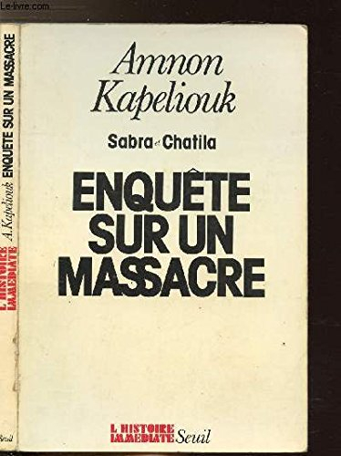 Sabra et Chatila : enquête sur un massacre