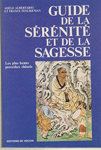 Guide de la sérénité et de la sagesse : les plus beaux proverbes chinois