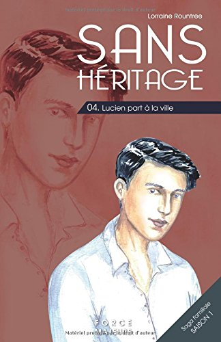 sans héritage: 4 lucien part à la ville