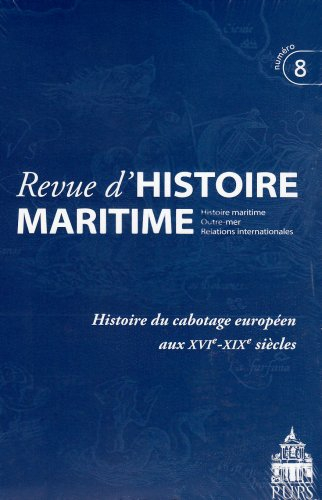 Revue d'histoire maritime, n° 8. Histoire du cabotage européen aux XVIe-XIXe siècles