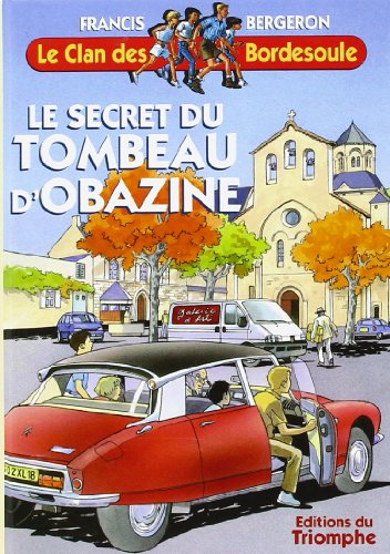Le clan des Bordesoule. Vol. 14. Le secret du tombeau d'Obazine : une aventure du clan des Bordesoul