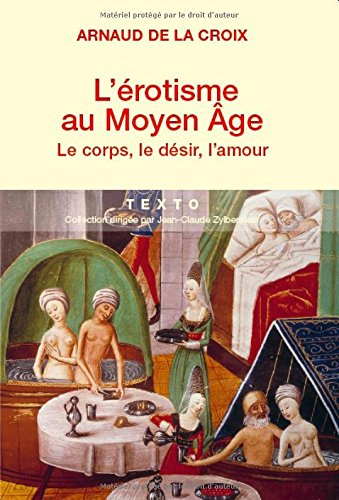 l'érotisme au moyen-age : le corps, le désir, l'amour