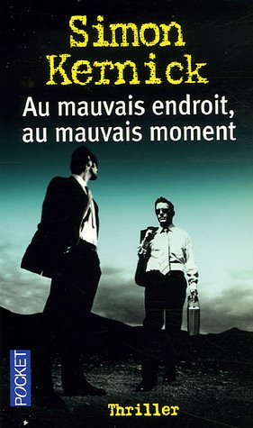 Au mauvais endroit, au mauvais moment
