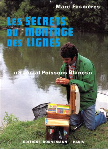 les secrets du montage des lignes, spécial poissons blancs