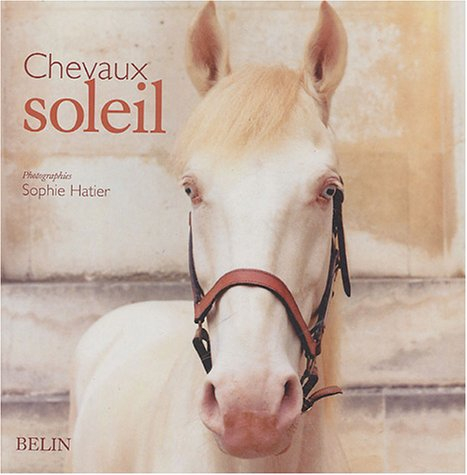Chevaux soleil : 19 portraits de lusitaniens cremelos