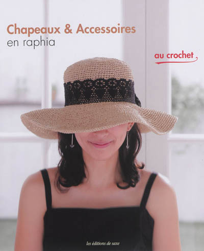 Chapeaux & accessoires en raphia au crochet