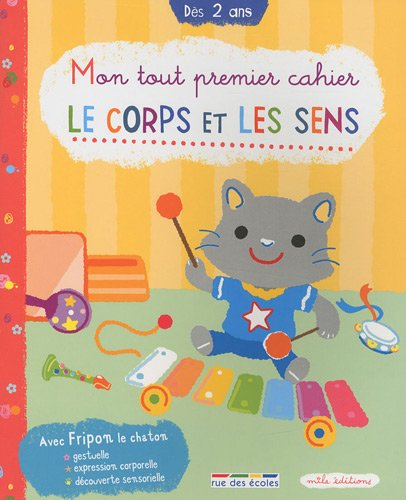 Le corps et les sens : mon tout premier cahier : dès 2 ans