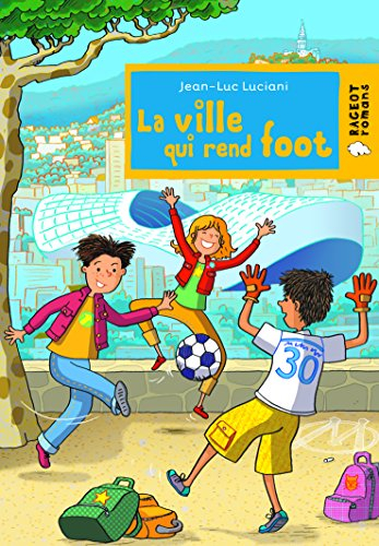 Cap soleil. La ville qui rend foot