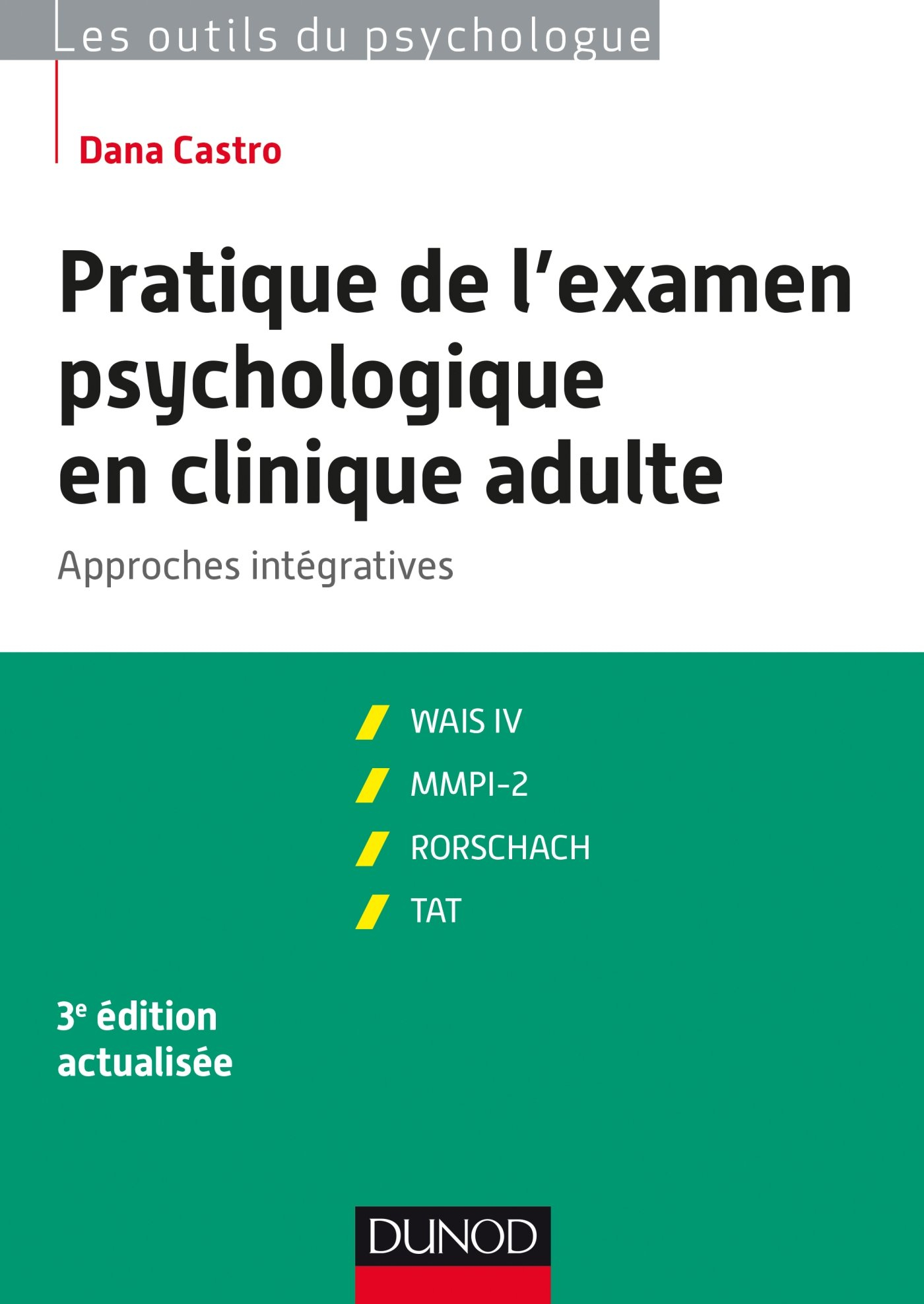 Pratique de l'examen psychologique en clinique adulte : approches intégratives : WAIS IV, MMPI-2, Ro