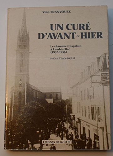 un curé d'avant-hier : le chanoine chapalain à lambézellec, 1932-1956