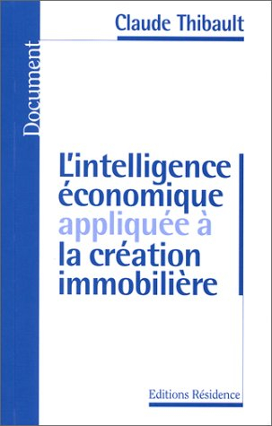 L'intelligence économique appliquée à la création immobilière