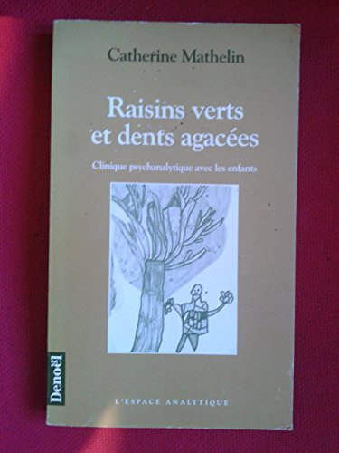 Raisins verts et dents agacées : clinique psychanalytique avec les enfants