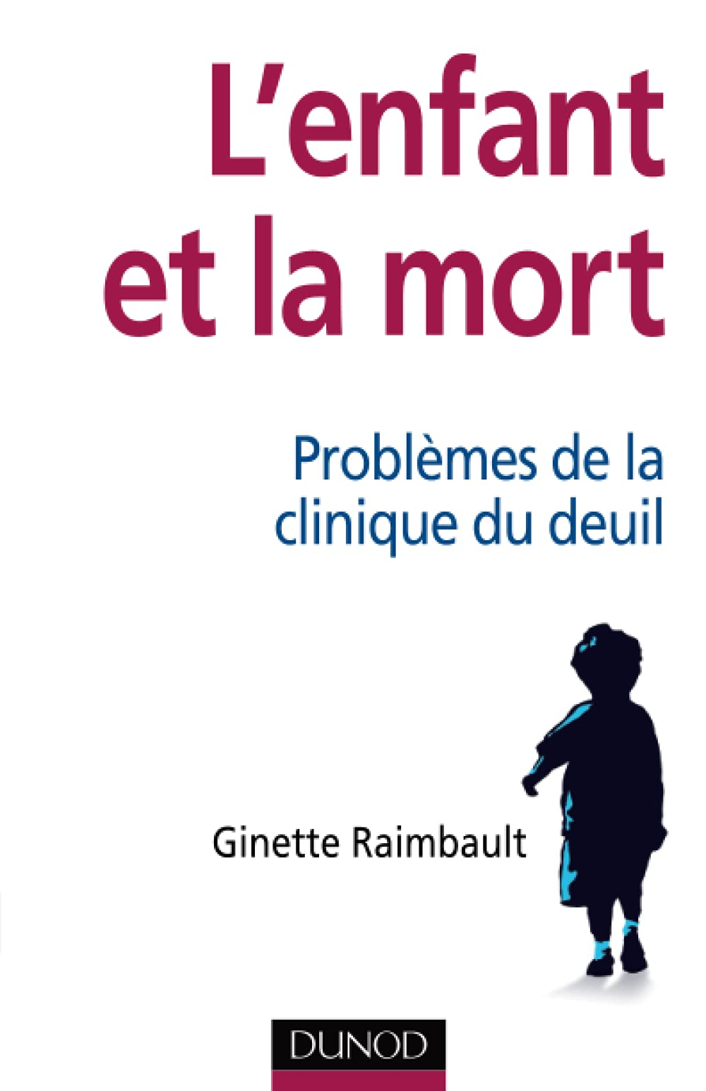 L'enfant et la mort : problèmes de la clinique du deuil