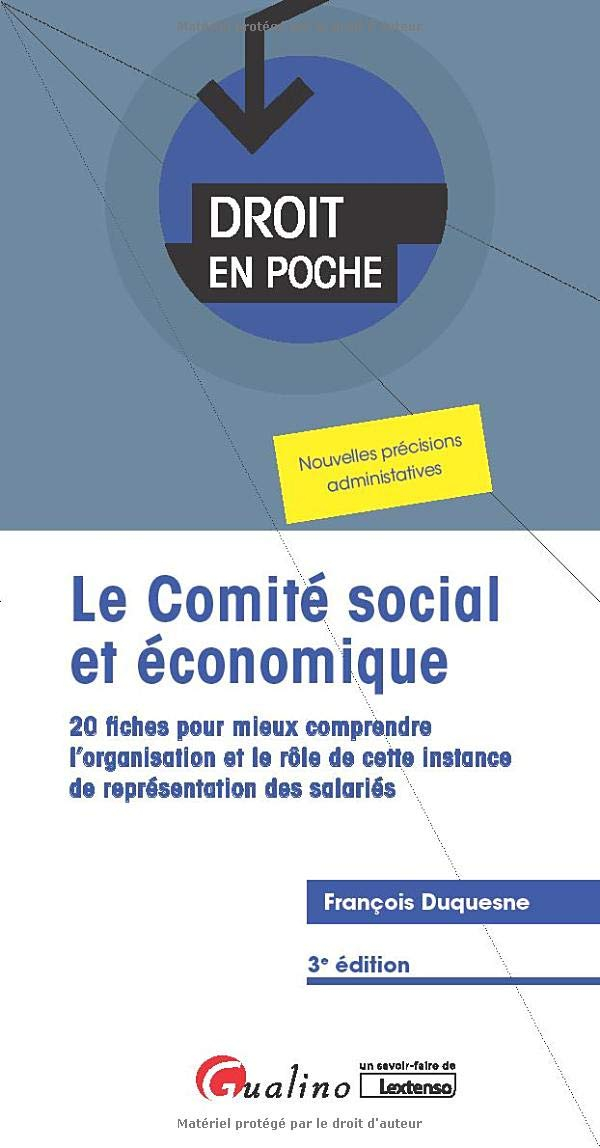 Le comité social et économique : 20 fiches pour mieux comprendre l'organisation et le rôle de cette 