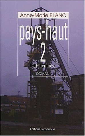 Pays-haut : dits et récits. Vol. 2. la parenthèse