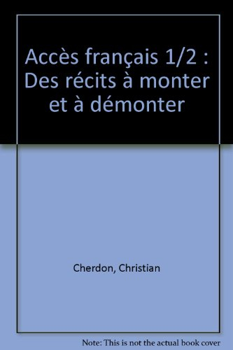 accès français 1/2 : des récits à monter et à démonter