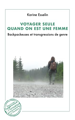 Voyager seule quand on est une femme : backpackeuses et transgressions de genre