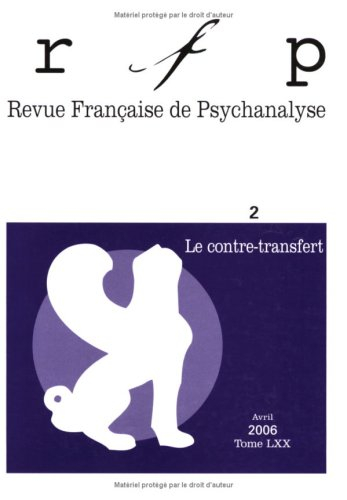 Revue française de psychanalyse, n° 2 ( 2006). Le contre-transfert