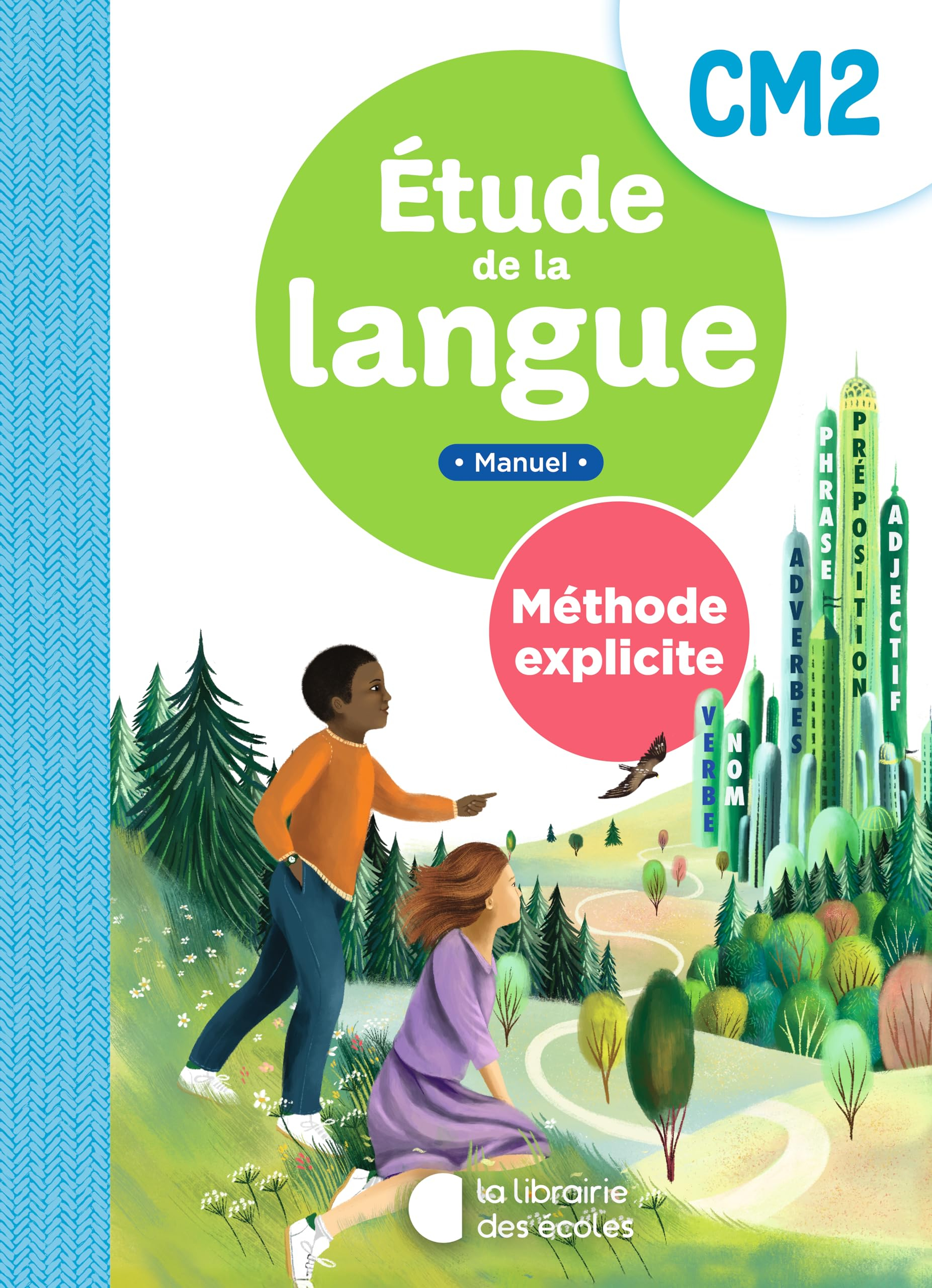 Etude de la langue CM2 : méthode explicite : manuel