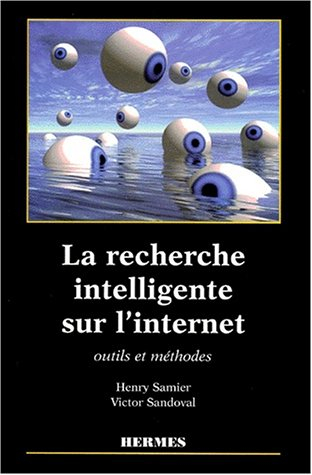 La recherche intelligente sur l'Internet : outils et méthodes