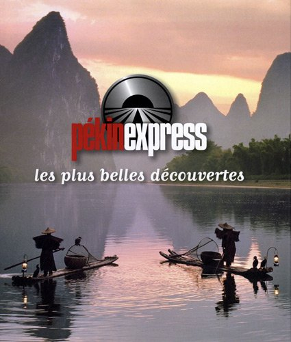 Pékin express : les plus belles découvertes