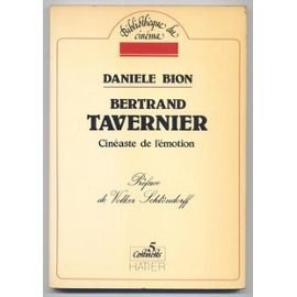 Bertrand Tavernier, cinéaste de l'émotion