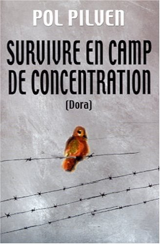 Survivre en camp de concentration : Dora-un monde de pitres tristes