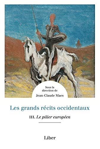 Les grands récits occidentaux. Vol. 3. Le pilier européen