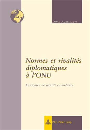 Normes et rivalités diplomatiques à l'ONU : le Conseil de sécurité en audience