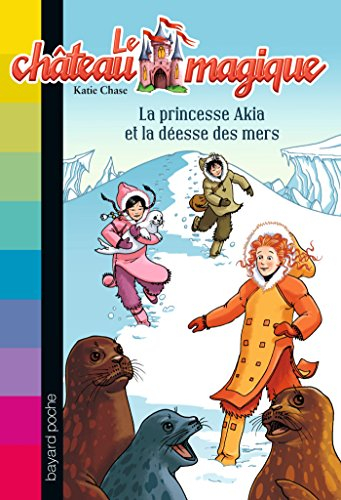 Le château magique. Vol. 14. La princesse Akia et la déesse des mers