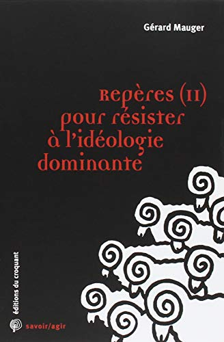 Repères (II) pour résister à l'idéologie dominante