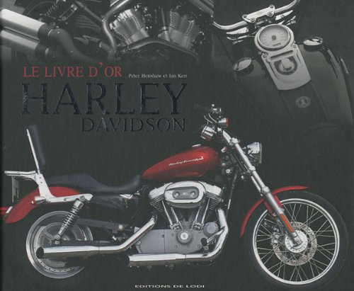 Le livre d'or des Harley-Davidson : guide de la moto la plus populaire au monde