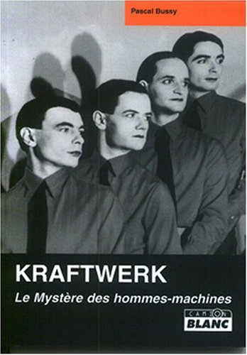 Kraftwerk : le mystère des hommes-machines