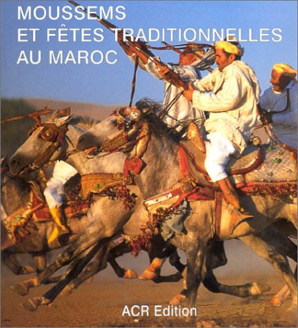 Moussems et fêtes traditionnelles au Maroc