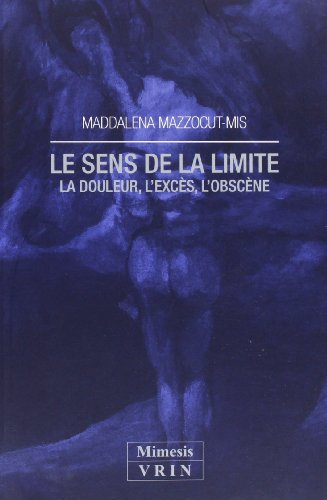 Le sens de la limite - la douleur, l'excès, l'obscène