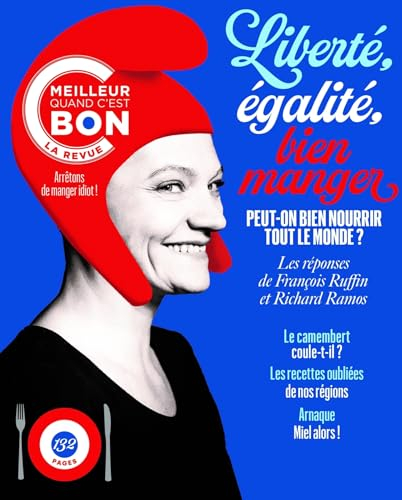 C'est meilleur quand c'est bon, n° 4. Liberté, égalité, bien manger : peut-on bien nourrir tout le m
