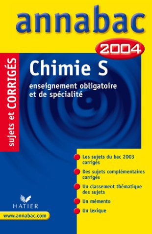 annabac 2004 : chimie, s - enseignement obligatoire et de spécialité (, corrigés)