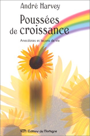 poussees de croissance. anecdotes et leçons de vie