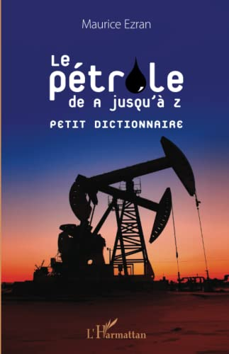 Le pétrole de A jusqu'à Z : petit dictionnaire