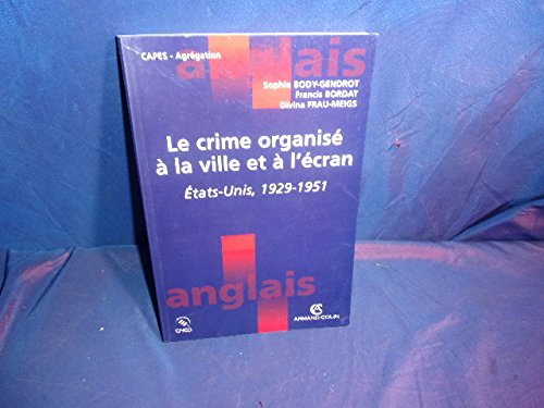 Le crime organisé à la ville et à l'écran : Etats-Unis, 1929-1951