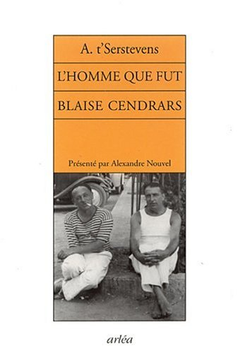 L'homme que fut Blaise Cendrars