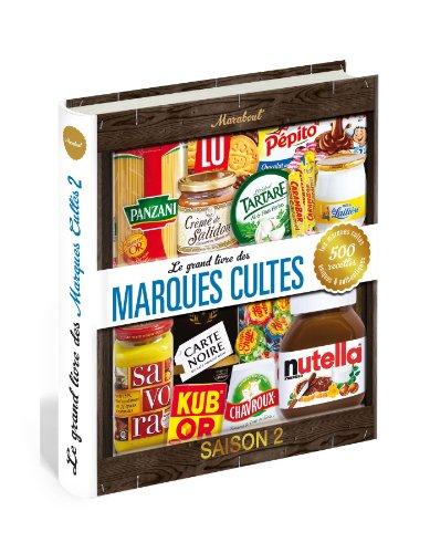 Le grand livre des marques cultes. Vol. 2