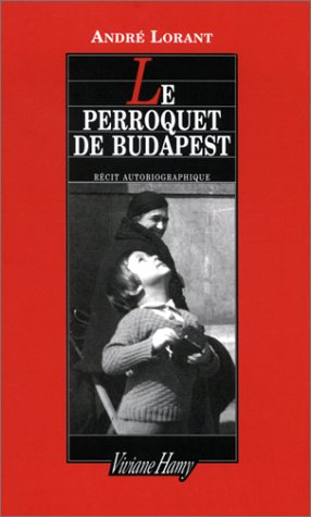 Le perroquet de Budapest : une enfance revisitée