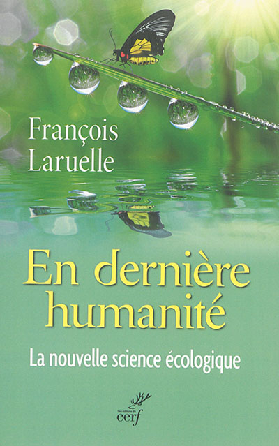 En dernière humanité : la nouvelle science écologique