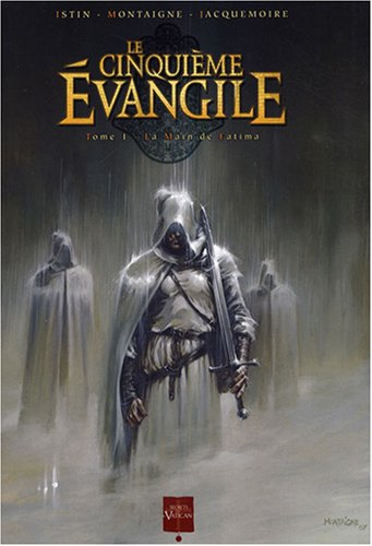 Le cinquième Evangile. Vol. 1. La main de Fatima