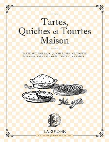 Tartes, quiches et tourtes maison : tarte aux poireaux, quiche lorraine, tourte paysanne, tarte flam