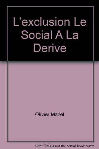 L'exclusion : le social à la dérive