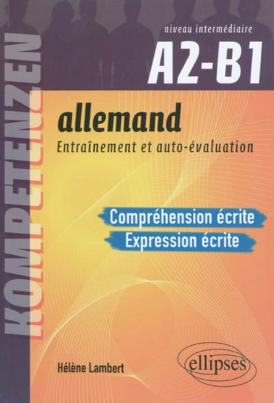 Allemand, A2-B1 niveau intermédiaire CERCL : entraînement et auto-évaluation : compréhension écrite,