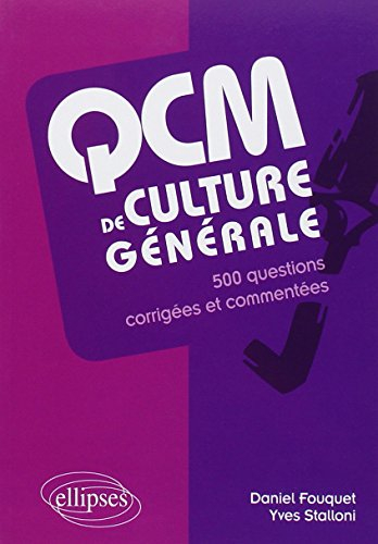 QCM de culture générale : 500 questions corrigées et commentées